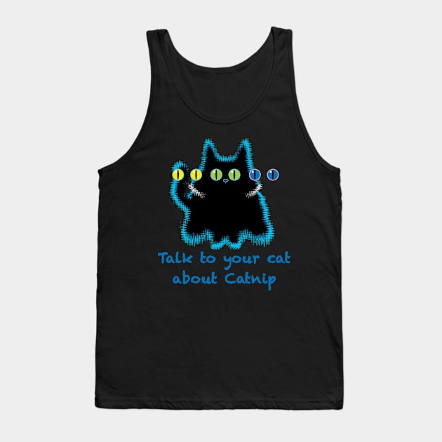 Cat under Catnip effects Tank Top by Brash Ideas